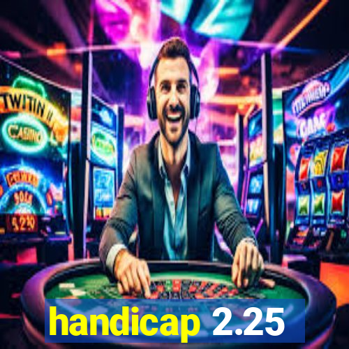 handicap 2.25